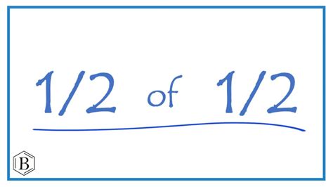 1 2 Of 1 2 One Half Of One Half Youtube 1 2 Of 1 2 One Half Of One Half Youtube