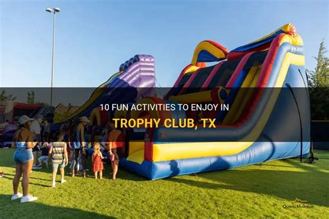 10 Fun Activities To Enjoy In Trophy Club Tx Quartzmountain