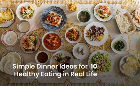 10 Simple Dinner Ideas For Healthy Eating In Real Life 10 Simple Dinner Ideas For Healthy Eating In Real Life