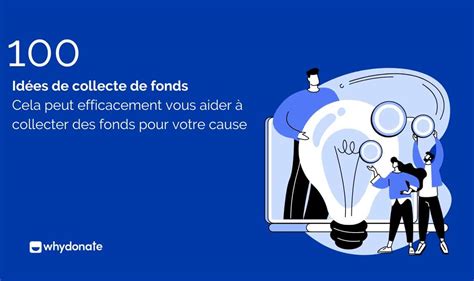 100 Id Es De Collecte De Fonds Innovantes Et Efficaces