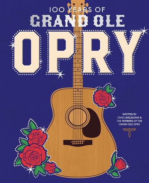 100 Years Of Grand Ole Opry A Celebration Of The Artists The Fans And The Home Of Country Music By Grand Ole Opry Hardcover Barnes Noble 100 Years Of Grand Ole Opry A Celebration Of The Artists The Fans And The Home Of Country Music By Grand Ole Opry Hardcover Barnes Noble