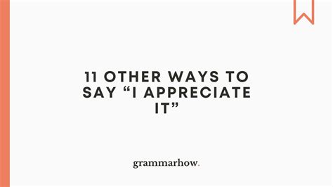11 Other Ways To Say I Appreciate It 11 Other Ways To Say I Appreciate It