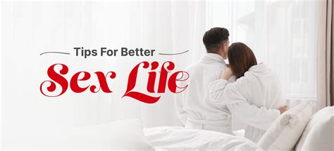 12 Amazing Sex Tips For A Better Sex Life 12 Amazing Sex Tips For A Better Sex Life