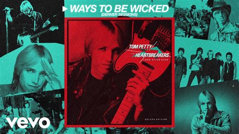 13 Tom Petty The Heartbreakers Ways To Be Wicked Youtube