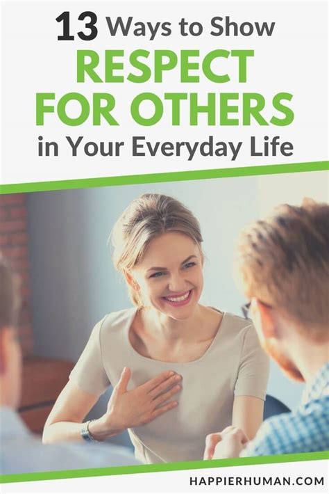 13 Ways To Show Respect For Others In Your Everyday Life Happier Human 13 Ways To Show Respect For Others In Your Everyday Life Happier Human