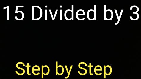 15 Divided By 3 Without Calculator How Do You Solve 15 Divided By 3 Divided By Youtube