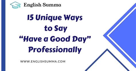15 Unique Ways To Say Have A Good Day Professionally English Summa