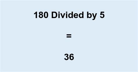 180 Divided by 5 Result