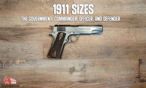 1911 Sizes Government Commander Officer And Defender