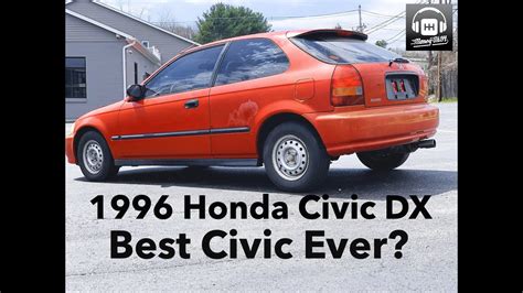 1996 Honda Civic Dx Review The Best Civic Ever Youtube