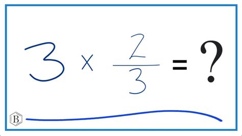 Two Thirds Times Three