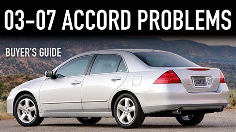 2003 2007 Honda Accord Buyer S Guide Reliability Common Problems Youtube