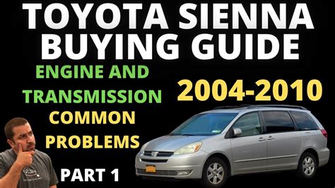 2004 2010 Toyota Sienna Buying Guide Part 1 Engine And Transmission 2004 2010 Toyota Sienna Buying Guide Part 1 Engine And Transmission
