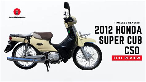 2012 Honda Super Cub C50 4 Speed Review Retro Bikes Dublin Timeless Classic In Beige