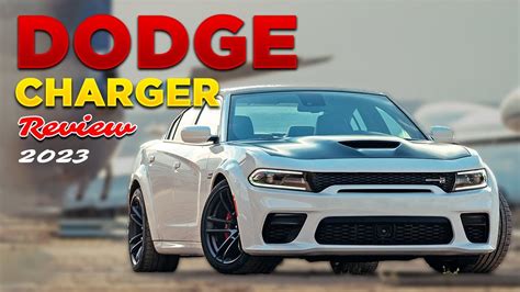 2023 Dodge Charger A Comprehensive Review And What To Expect Youtube