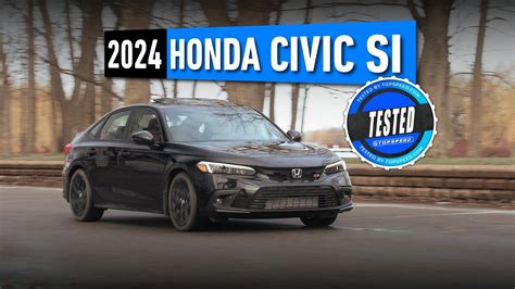 2024 Honda Civic Si Proves That Power Doesn T Define The Compact Sports Car