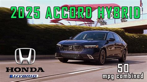 2025 Honda Accord Hybrid Improves Fuel Economy You Ll Forget About Gas Stops With 50 Mpg 2025 Honda Accord Hybrid Improves Fuel Economy You Ll Forget About Gas Stops With 50 Mpg