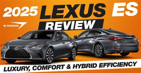 2025 Lexus Es Review Luxury Comfort Hybrid Efficiency 2025 Lexus Es Review Luxury Comfort Hybrid Efficiency