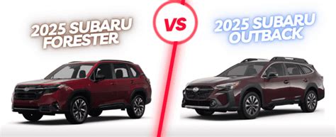 2025 Subaru Forester Vs Outback A Head To Head Match Up