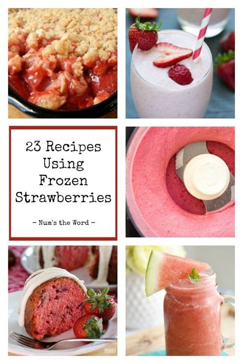 23 Of The Best Uses For Frozen Strawberries Num S The Word