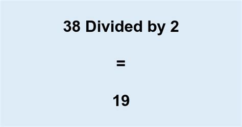 38 Divided by 2 Answer