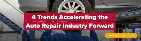 4 Trends Accelerating The Auto Repair Industry Forward
