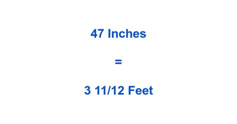 How Many Feet Are 47 Inches? A Simple Conversion Explained