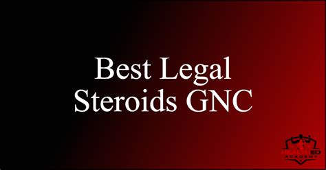 5 Best Legal Steroids At Gnc In 2024