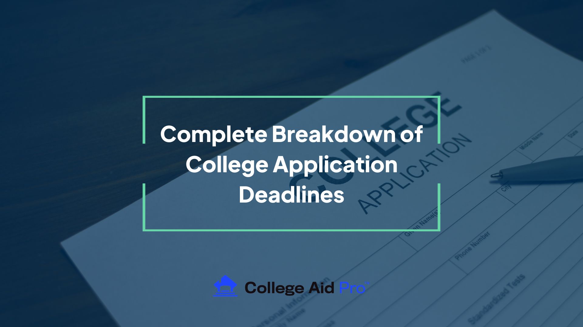 5 College Application Deadlines That Every Parent Must Understand In