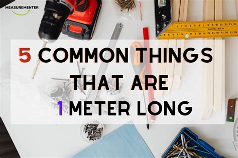 5 Common Things That Are 1 Meter Long Measurementer