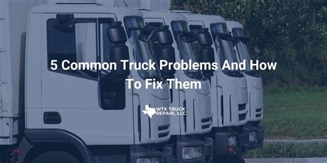 5 Common Truck Problems And How To Fix Them Tx Truck Repair 5 Common Truck Problems And How To Fix Them Tx Truck Repair