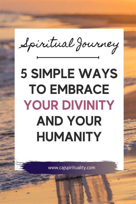 5 Simple Ways To Embrace Your Divinity And Your Humanity