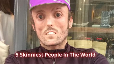 5 Skinniest People In The World Who Are The Skinniest Person In The World