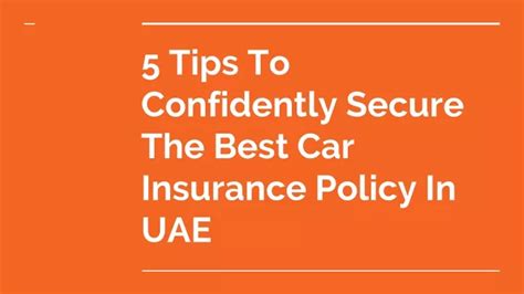 5 Tips To Confidently Secure The Best Car Insurance Policy In Uae 5 Tips To Confidently Secure The Best Car Insurance Policy In Uae