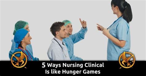 5 Ways Nursing Clinical Is Like Hunger Games Hunger Games Nurse Hunger