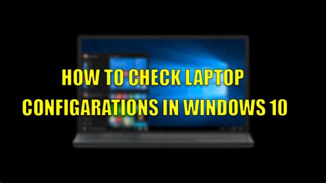 5 Ways To Check Laptop Configuration In Windows 10