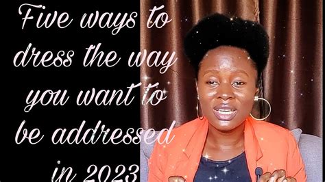 5 Ways To Dress The Way You Want To Be Addressed Thebestofus 5 Ways To Dress The Way You Want To Be Addressed Thebestofus