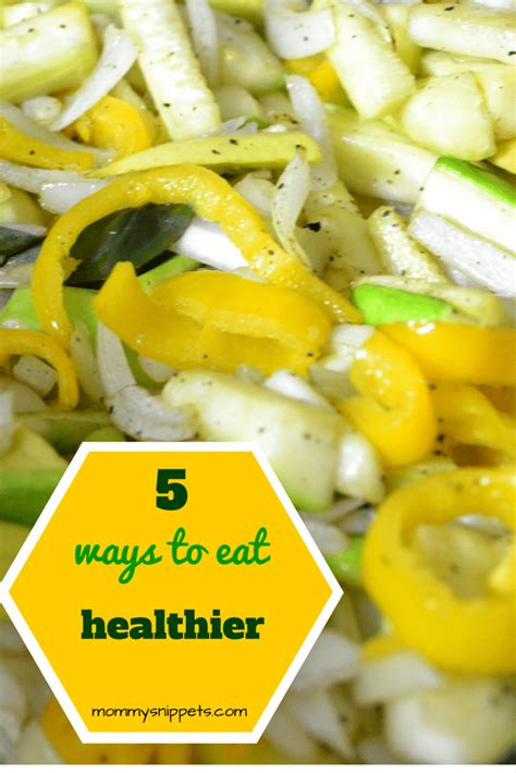 5 Ways To Eat Healthier Mommy Snippets