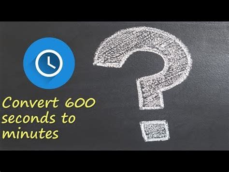 Convert 600 Seconds into Minutes Easily!
