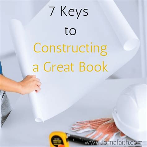 7 Keys To Constructing A Great Book