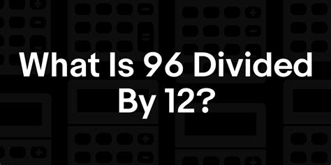 8 Ways To Divide 96