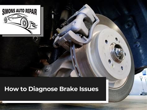 A Comprehensive Guide On How To Diagnose Brake Issues Simon S Auto Repair A Comprehensive Guide On How To Diagnose Brake Issues Simon S Auto Repair