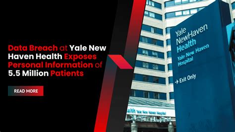 A Data Breach At Yale New Haven Health Compromised 5 5 Million Patients A Data Breach At Yale New Haven Health Compromised 5 5 Million Patients