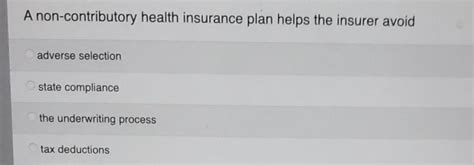 A Non Contributory Health Insurance Plan Helps The Insurer Avoid Cmea
