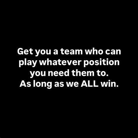 A Winning Team Consists Of People Who Will Play Whatever Position They Need To Long As The Team Win The Dirty D Season 3 On The Way