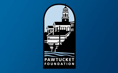About Us The Pawtucket Foundation Economic Development For Pawtucket Ri