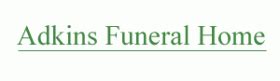 Adkins Funeral Home Obituaries: Celebrating Lives and Legacy