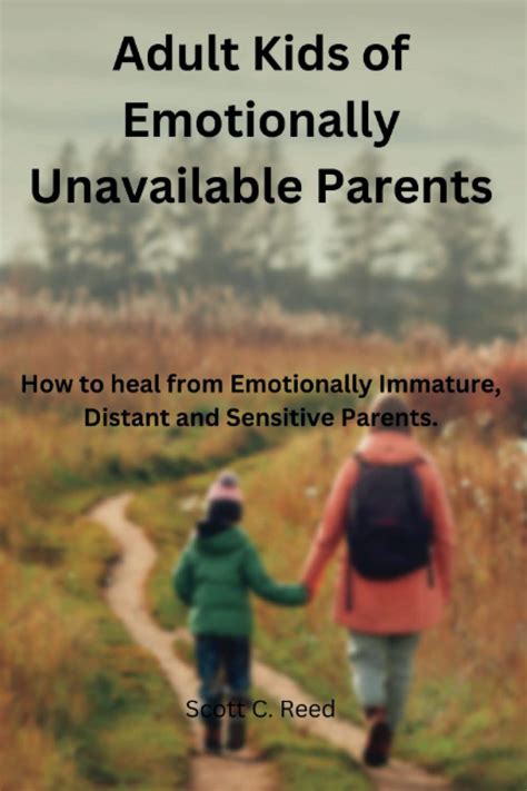 Adult Kids Of Emotionally Unavailable Parents How To Heal From