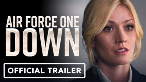 Air Force One Down Katherine Mcnamara Official Trailer