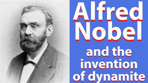 Alfred Nobel And The Invention Of Dynamite A Comprehensive History